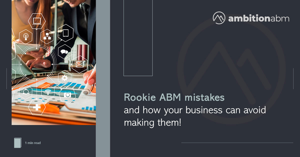 Rookie ABM Mistakes