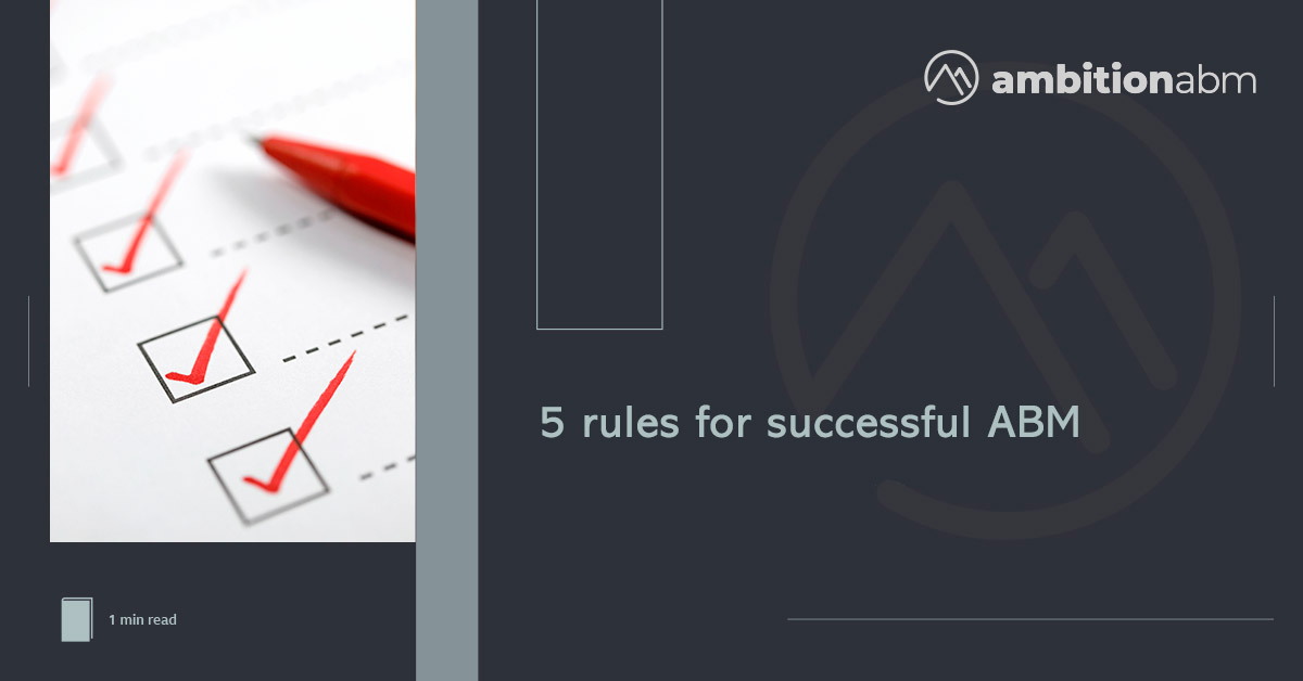 The 5 rules for successful account-based marketing