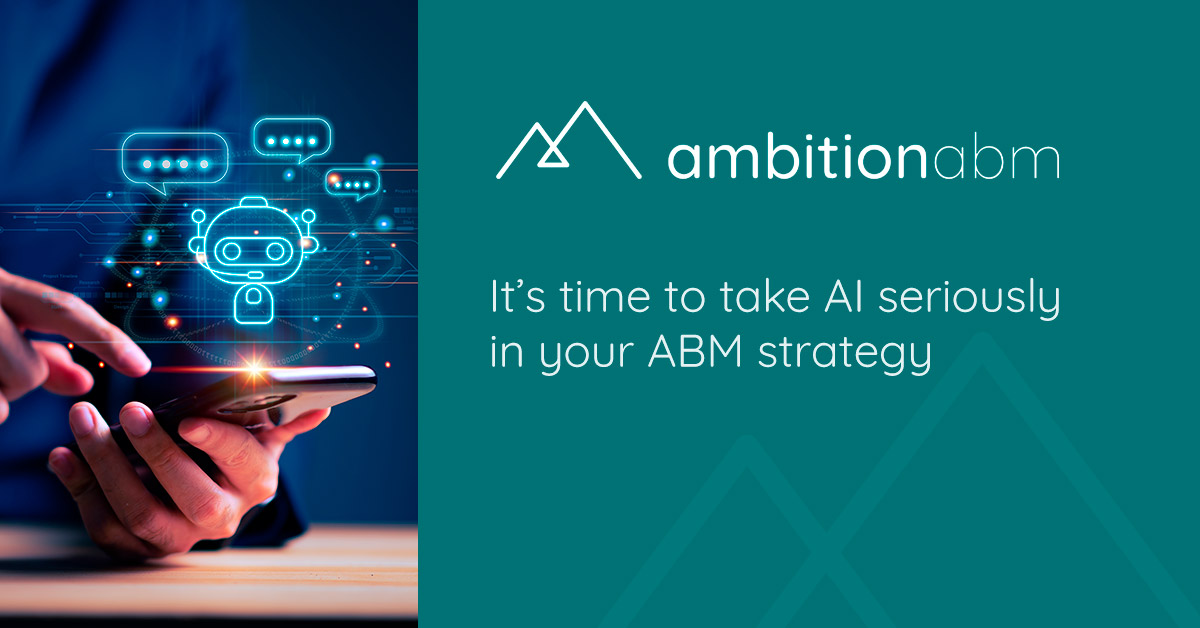 It's time to take AI seriously in your ABM strategy