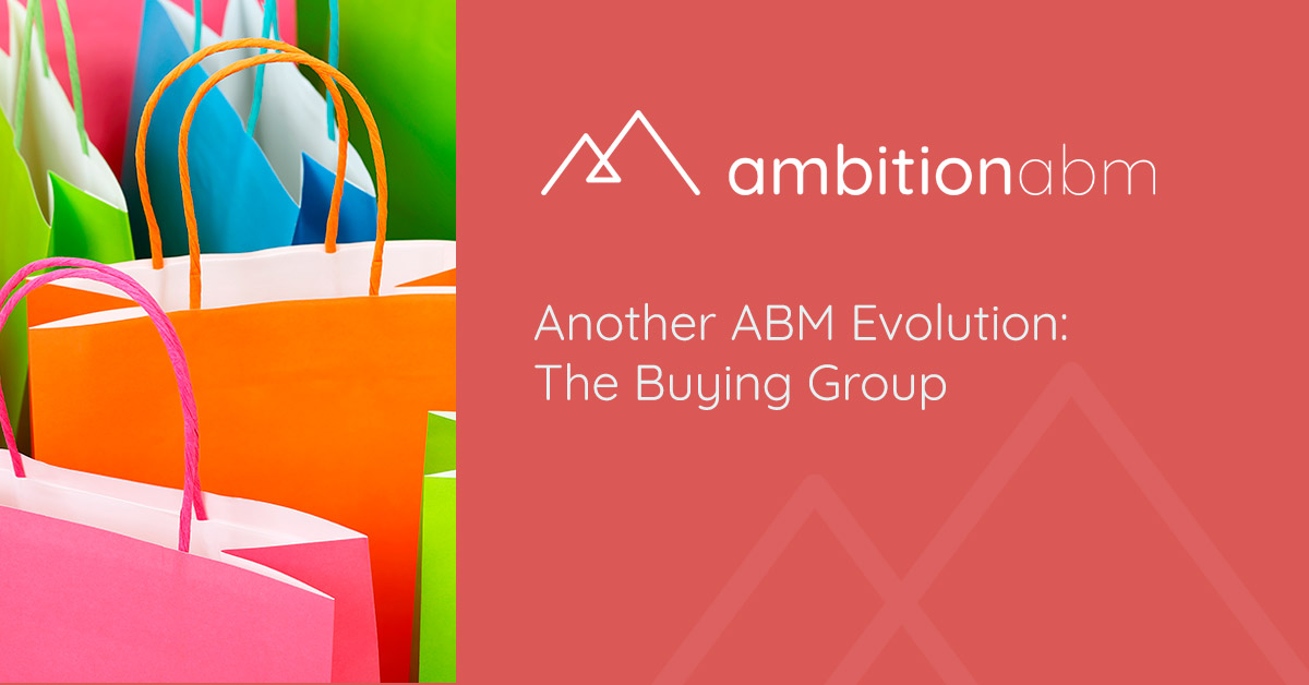Another ABM Evolution: The Buying Group