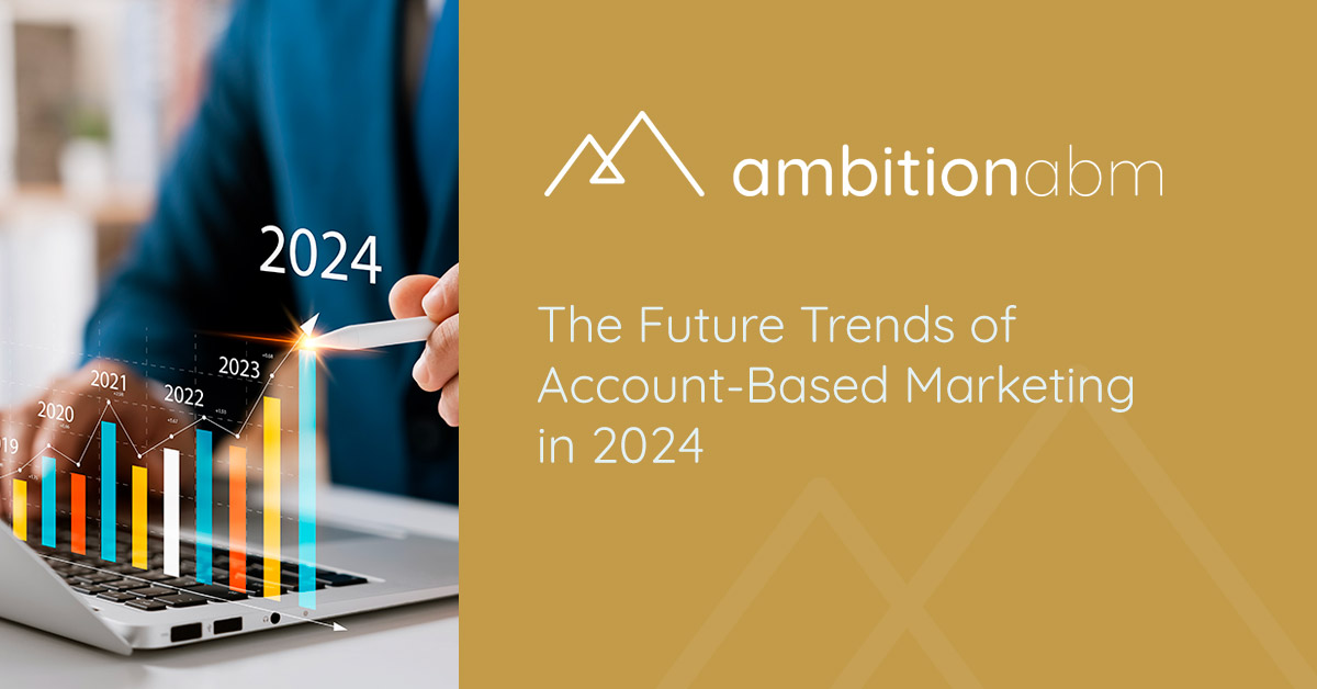 The Future Trends of Account-Based Marketing in 2024